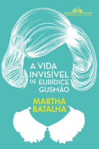 euridice gusmao che sognava la rivoluzione martha batalha a vida invisivel